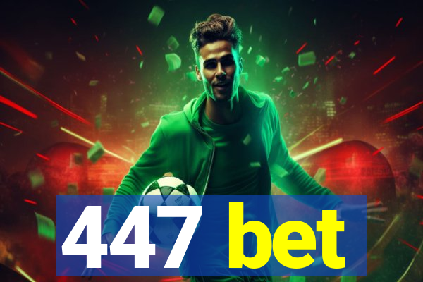 447 bet